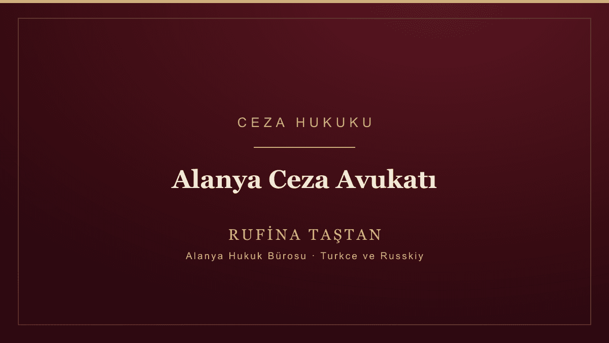 Alanya Ceza Avukatı