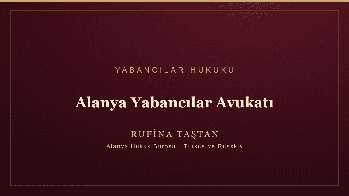 Alanya Yabancılar Avukatı