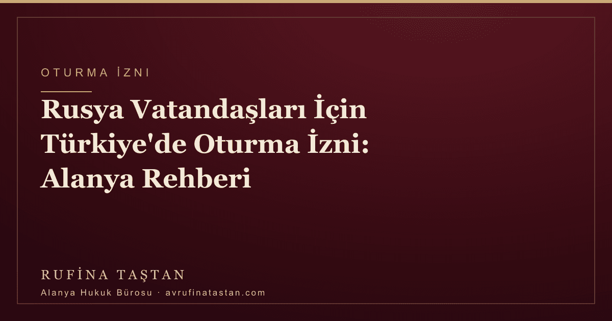 Residence Permit in Türkiye for Russian Citizens: An Alanya Guide